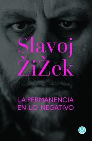 LA PERMANENCIA EN LO NEGATIVO | 9788419990938 | ZIZEK, SLAVOJ | Llibreria La Font de Mimir - Llibreria online Barcelona - Comprar llibres català i castellà