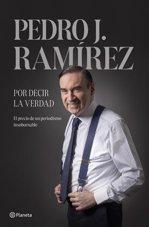 POR DECIR LA VERDAD | 9788408304500 | RAMÍREZ, PEDRO J. | Llibreria La Font de Mimir - Llibreria online Barcelona - Comprar llibres català i castellà