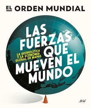 LAS FUERZAS QUE MUEVEN EL MUNDO | 9788434439658 | EL ORDEN MUNDIAL | Llibreria La Font de Mimir - Llibreria online Barcelona - Comprar llibres català i castellà