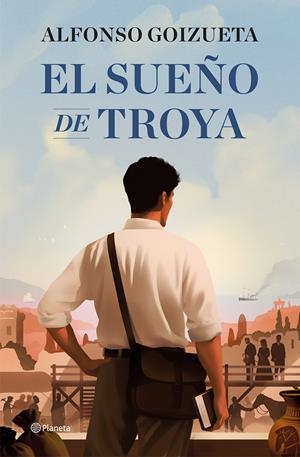 EL SUEÑO DE TROYA | 9788408308867 | GOIZUETA, ALFONSO | Llibreria La Font de Mimir - Llibreria online Barcelona - Comprar llibres català i castellà