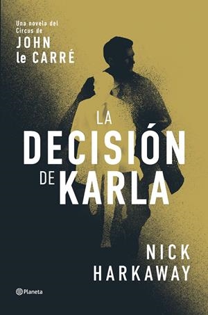 LA DECISIÓN DE KARLA | 9788408309062 | HARKAWAY, NICK | Llibreria La Font de Mimir - Llibreria online Barcelona - Comprar llibres català i castellà
