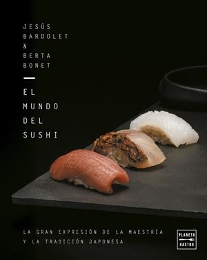 EL MUNDO DEL SUSHI | 9788408309932 | BARDOLET, JESÚS | Llibreria La Font de Mimir - Llibreria online Barcelona - Comprar llibres català i castellà
