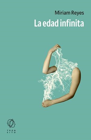 LA EDAD INFINITA | 9791399017106 | REYES, MIRIAM | Llibreria La Font de Mimir - Llibreria online Barcelona - Comprar llibres català i castellà