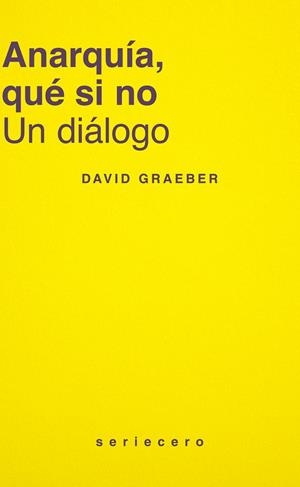 ANARQUÍA, QUÉ SI NO | 9788412943160 | GRAEBER, DAVID | Llibreria La Font de Mimir - Llibreria online Barcelona - Comprar llibres català i castellà