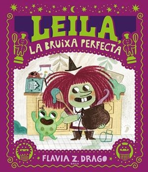 LEILA, LA BRUIXA PERFECTA | 9788447953424 | DRAGO, FLAVIA Z. | Llibreria La Font de Mimir - Llibreria online Barcelona - Comprar llibres català i castellà