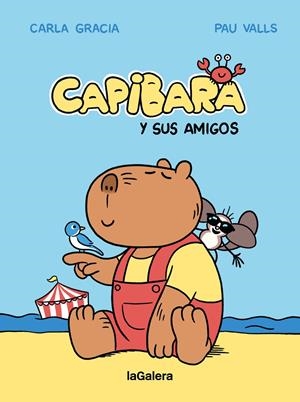 CAPIBARA Y SUS AMIGOS | 9788424674427 | GRACIA MERCADÉ, CARLA | Llibreria La Font de Mimir - Llibreria online Barcelona - Comprar llibres català i castellà
