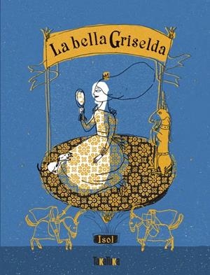 LA BELLA GRISELDA | 9791387718039 | ISOL | Llibreria La Font de Mimir - Llibreria online Barcelona - Comprar llibres català i castellà
