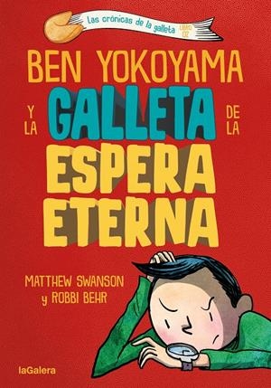 BEN YOKOYAMA Y LA GALLETA DE LA ESPERA ETERNA | 9788424676407 | SWANSON, MATTHEW | Llibreria La Font de Mimir - Llibreria online Barcelona - Comprar llibres català i castellà
