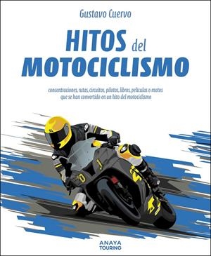 HITOS DEL MOTOCICLISMO | 9788491589839 | CUERVO VALCÁRCEL, GUSTAVO | Llibreria La Font de Mimir - Llibreria online Barcelona - Comprar llibres català i castellà