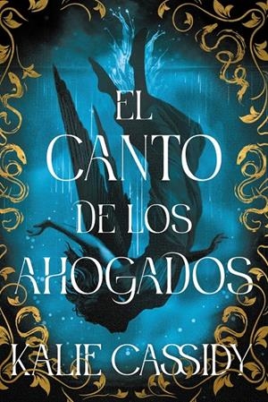 EL CANTO DE LOS AHOGADOS | 9788419988775 | CASSIDY, KALIE | Llibreria La Font de Mimir - Llibreria online Barcelona - Comprar llibres català i castellà