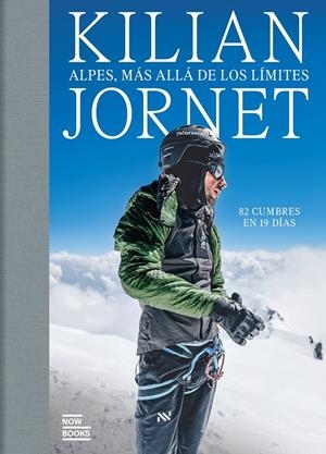ALPES, MÁS ALLÁ DE LOS LÍMITES | 9788411731591 | JORNET BURGADA, KILIAN | Llibreria La Font de Mimir - Llibreria online Barcelona - Comprar llibres català i castellà