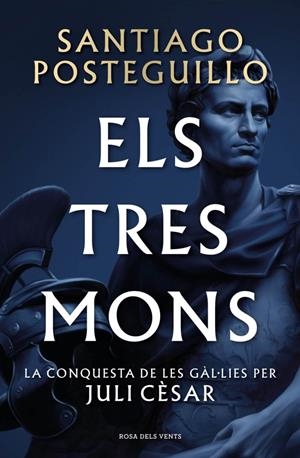 ELS TRES MONS  (SÈRIE JULI CÈSAR 3) | 9788410256439 | POSTEGUILLO, SANTIAGO | Llibreria La Font de Mimir - Llibreria online Barcelona - Comprar llibres català i castellà