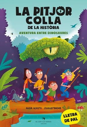 LA PITJOR COLLA DE LA HISTÒRIA. AVENTURA ENTRE DINOSAURES | 9788419747099 | ACOSTA, ALICIA | Llibreria La Font de Mimir - Llibreria online Barcelona - Comprar llibres català i castellà