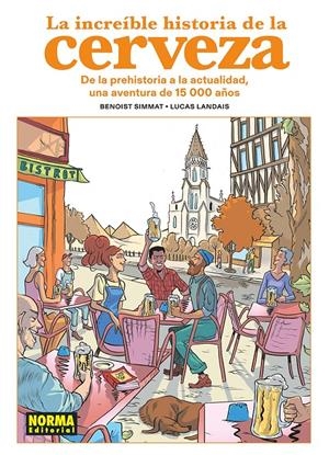 LA INCREIBLE HISTORIA DE LA CERVEZA | 9788467978933 | SIMMAT/LANDAIS | Llibreria La Font de Mimir - Llibreria online Barcelona - Comprar llibres català i castellà