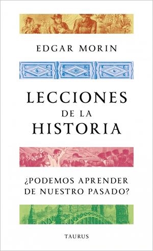 LECCIONES DE LA HISTORIA | 9788430624188 | MORIN, EDGAR | Llibreria La Font de Mimir - Llibreria online Barcelona - Comprar llibres català i castellà