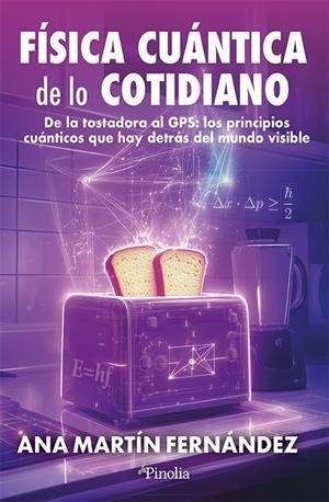 FÍSICA CUÁNTICA DE LO COTIDIANO | 9791387556686 | ANA MARTÍN | Llibreria La Font de Mimir - Llibreria online Barcelona - Comprar llibres català i castellà