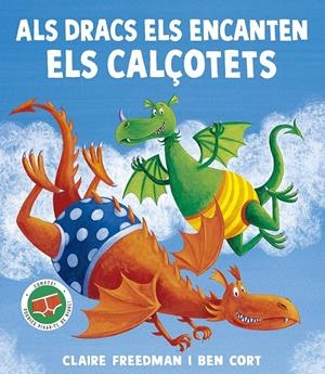 ALS DRACS ELS ENCANTEN ELS CALÇOTETS | 9788491458203 | FREEDMAN, CLAIRE | Llibreria La Font de Mimir - Llibreria online Barcelona - Comprar llibres català i castellà