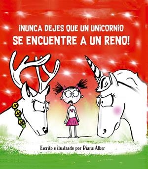 ¡NUNCA DEJES QUE UN UNICORNIO SE ENCUENTRE A UN RENO! | 9788491457909 | ALBER, DIANE | Llibreria La Font de Mimir - Llibreria online Barcelona - Comprar llibres català i castellà
