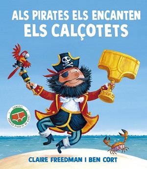 ALS PIRATES ELS ENCANTEN ELS CALÇOTETS | 9788491458180 | FREEDMAN, CLAIRE | Llibreria La Font de Mimir - Llibreria online Barcelona - Comprar llibres català i castellà