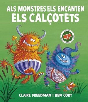 ALS MONSTRES ELS ENCANTEN ELS CALÇOTETS | 9788491458197 | FREEDMAN, CLAIRE | Llibreria La Font de Mimir - Llibreria online Barcelona - Comprar llibres català i castellà