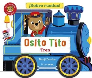 OSITO TITO. ¡SOBRE RUEDAS! TREN | 9788408304265 | DAVIES, BENJI | Llibreria La Font de Mimir - Llibreria online Barcelona - Comprar llibres català i castellà
