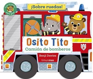 OSITO TITO. ¡SOBRE RUEDAS! CAMIÓN DE BOMBEROS | 9788408304289 | DAVIES, BENJI | Llibreria La Font de Mimir - Llibreria online Barcelona - Comprar llibres català i castellà