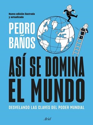 ASÍ SE DOMINA EL MUNDO. NUEVA EDICIÓN ILUSTRADA | 9788434439757 | BAÑOS, PEDRO | Llibreria La Font de Mimir - Llibreria online Barcelona - Comprar llibres català i castellà