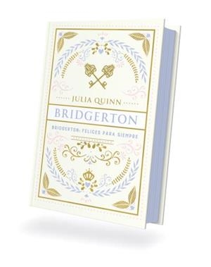 BRIDGERTON: FELICES PARA SIEMPRE | 9788410391253 | QUINN, JULIA | Llibreria La Font de Mimir - Llibreria online Barcelona - Comprar llibres català i castellà
