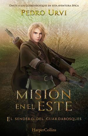 MISIÓN EN EL ESTE (EL SENDERO DEL GUARDABOSQUES, LIBRO 14) | 9788410643628 | URVI, PEDRO | Llibreria La Font de Mimir - Llibreria online Barcelona - Comprar llibres català i castellà