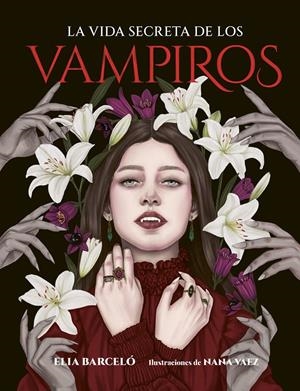 LA VIDA SECRETA DE LOS VAMPIROS | 9791387761172 | BARCELÓ, ELIA/VAEZ, NANA | Llibreria La Font de Mimir - Llibreria online Barcelona - Comprar llibres català i castellà