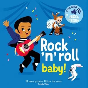 ROCK 'N' ROLL BABY! EL MEU PRIMER LLIBRE DE SONS | 9791387519889 | FOUQUIER, ELSA | Llibreria La Font de Mimir - Llibreria online Barcelona - Comprar llibres català i castellà