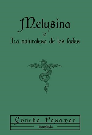 MELUSINA O LA NATURALESA DE LES FADES | 9791387702151 | PASAMAR, CONCHA | Llibreria La Font de Mimir - Llibreria online Barcelona - Comprar llibres català i castellà