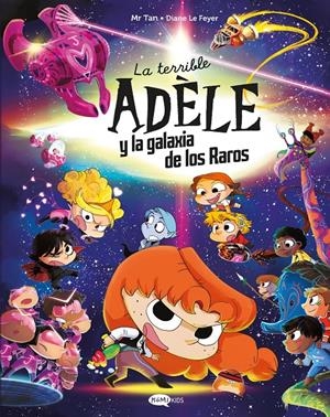 LA TERRIBLE ADÈLE Y LA GALAXIA DE LOS RAROS | 9791387744090 | MR TAN | Llibreria La Font de Mimir - Llibreria online Barcelona - Comprar llibres català i castellà