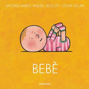 BEBÈ | 9788418558528 | RUBIO HERRERO, ANTONIO/DESCLOT, MIQUEL | Llibreria La Font de Mimir - Llibreria online Barcelona - Comprar llibres català i castellà