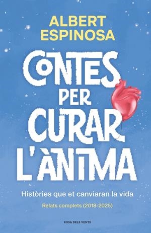 CONTES PER CURAR L'ÀNIMA. HISTÒRIES QUE ET CANVIARAN LA VIDA | 9791387653057 | ESPINOSA, ALBERT | Llibreria La Font de Mimir - Llibreria online Barcelona - Comprar llibres català i castellà