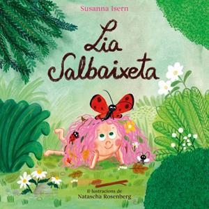LIA SALBAIXETA | 9788448871826 | ISERN, SUSANNA | Llibreria La Font de Mimir - Llibreria online Barcelona - Comprar llibres català i castellà