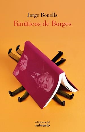 FANÁTICOS DE BORGES | 9788412974744 | BONELLS RODRÍGUEZ, JORGE | Llibreria La Font de Mimir - Llibreria online Barcelona - Comprar llibres català i castellà