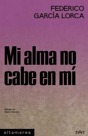 MI ALMA NO CABE EN MÍ | 9788410435759 | GARCÍA LORCA, FEDERICO | Llibreria La Font de Mimir - Llibreria online Barcelona - Comprar llibres català i castellà