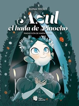 AZUL, HADA DE PINOCHO | 9788410158153 | TRIOLO, ELENA | Llibreria La Font de Mimir - Llibreria online Barcelona - Comprar llibres català i castellà