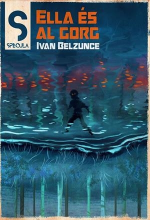 ELLA ES AL GORG | 9788419415547 | IVAN, BELZUNCE | Llibreria La Font de Mimir - Llibreria online Barcelona - Comprar llibres català i castellà