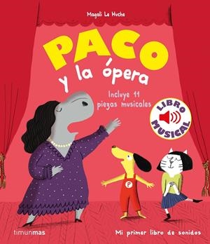PACO Y LA ÓPERA. LIBRO MUSICAL | 9788408244028 | LE HUCHE, MAGALI | Llibreria La Font de Mimir - Llibreria online Barcelona - Comprar llibres català i castellà