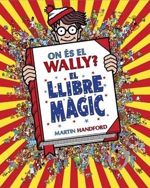 ON ÉS EL WALLY? 5 - ON ÉS EL WALLY? EL LLIBRE MÀGIC | 9788410269897 | HANDFORD, MARTIN | Llibreria La Font de Mimir - Llibreria online Barcelona - Comprar llibres català i castellà
