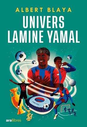 UNIVERS LAMINE YAMAL | 9788411731843 | BLAYA SENSAT, ALBERT | Llibreria La Font de Mimir - Llibreria online Barcelona - Comprar llibres català i castellà