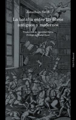 LA BATALLA ENTRE LOS LIBROS ANTIGUOS Y MODERNOS | 9791387914066 | SWIFT, JONATHAN | Llibreria La Font de Mimir - Llibreria online Barcelona - Comprar llibres català i castellà