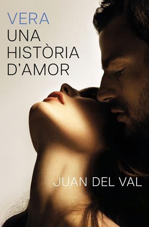 VERA, UNA HISTÒRIA D'AMOR | 9788466434690 | VAL, JUAN DEL | Llibreria La Font de Mimir - Llibreria online Barcelona - Comprar llibres català i castellà