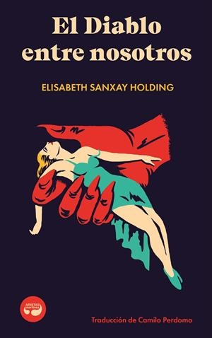 EL DIABLO ENTRE NOSOTROS | 9788419550309 | SANXAY HOLDING, ELISABETH | Llibreria La Font de Mimir - Llibreria online Barcelona - Comprar llibres català i castellà