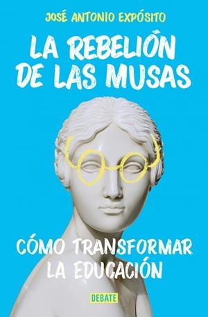 LA REBELIÓN DE LAS MUSAS | 9788410433892 | EXPÓSITO, JOSÉ ANTONIO | Llibreria La Font de Mimir - Llibreria online Barcelona - Comprar llibres català i castellà