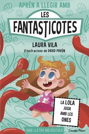 APRÈN A LLEGIR AMB LES FANTASTICOTES 13. LA LOLA JUGA AMB LES ONES | 9791387782153 | LAURA VILA | Llibreria La Font de Mimir - Llibreria online Barcelona - Comprar llibres català i castellà