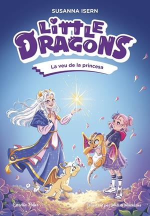 LITTLE DRAGONS 4. LA VEU DE LA PRINCESA | 9791387903046 | ISERN, SUSANNA | Llibreria La Font de Mimir - Llibreria online Barcelona - Comprar llibres català i castellà