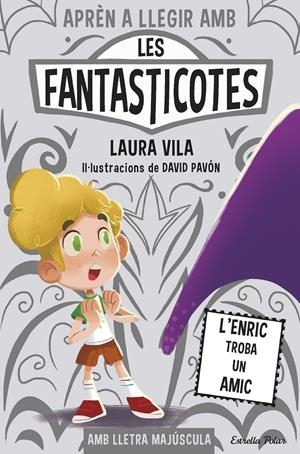 APRÈN A LLEGIR AMB LES FANTASTICOTES 11. L'ENRIC TROBA UN AMIC | 9788491379843 | VILA, LAURA | Llibreria La Font de Mimir - Llibreria online Barcelona - Comprar llibres català i castellà
